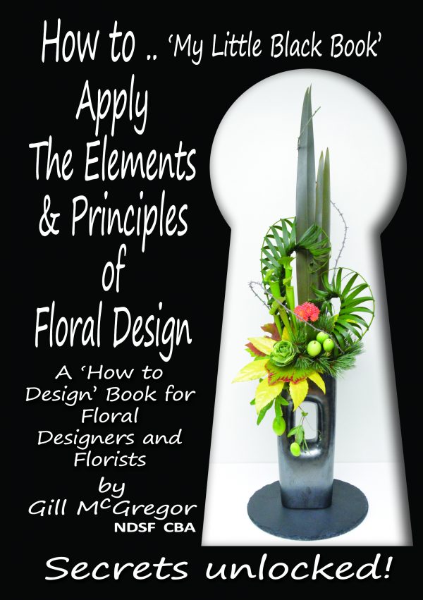 Gill McGregor, How to apply the Elements and Principles of Floral Design